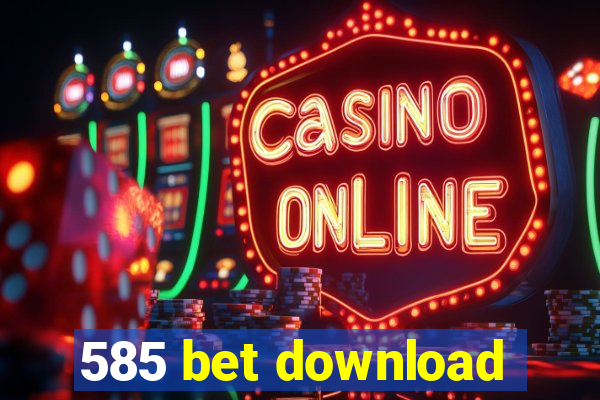 585 bet download